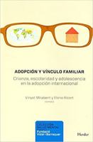 Adopción y vínculo familiar: Crianza, escolaridad y adolescencia en la adopción internacional 8425430844 Book Cover
