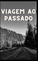 Viagem ao passado B0BF2XBC41 Book Cover
