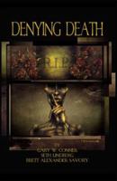 Denying Death 1930997337 Book Cover