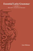 Essential Latin Grammar: Bennett's Grammar Revised 158510244X Book Cover