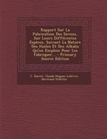 Rapport Sur La Fabrication Des Savons, Sur Leurs Différentes Espèces, Suivant La Nature Des Huiles Et Des Alkalis Qu'on Emploie Pour Les Fabriquer... 1294680692 Book Cover