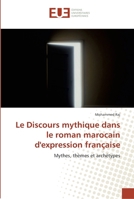 Le Discours Mythique Dans Le Roman Marocain D'Expression Franaaise 6131583560 Book Cover