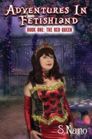 Adventures in Fetishland Book One: The Red Queen 1719323119 Book Cover