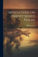 Meditations on Twenty Select Psalms 1021521787 Book Cover