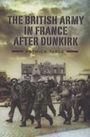 The British Army in France After Dunkirk 1844158527 Book Cover