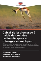 Calcul de la biomasse à l'aide de données radiométriques et d'images numériques (French Edition) 6207392639 Book Cover