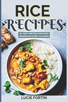 Rice Recipes: Easy and delicious Rice Recipes for every Occasion B0BS8SNJKK Book Cover