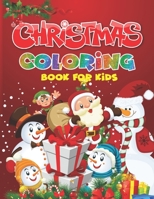 Christmas Coloring Book for Kids: A Festive Coloring Book for Kids B08LN5KWCF Book Cover