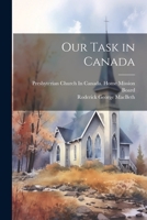 Our Task in Canada 1022186574 Book Cover