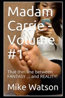 Madam Carrie - Volume #1: That thin line between FANTASY ... and REALITY! (Madam Carrie - The 23 year old BOMBSHELL (for me!) from Sichuan province, that turned my life UPSIDE DOWN…) B085RR5Z5H Book Cover