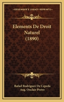 Elements De Droit Naturel (1890) 1160775990 Book Cover