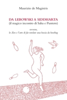 Da Lebowski a Siddharta (Il magico incontro di Salsa e Puntero): Lo Zen e l'arte di far rotolare una boccia da bowling B0948CWVFX Book Cover