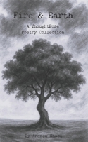Fire & Earth: A ThoughtPose Poetry Collection (The Quintessence Trilogy) B0FNRNRF23 Book Cover