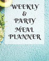 Weekly Meal & Party Planner: 52 weeks with shopping list and party planner 188 pages 8 x 10 in 167638328X Book Cover