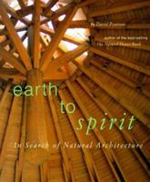 Earth to Spirit. In Search of Natural Architecture 0811807312 Book Cover