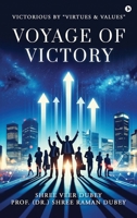 Voyage of Victory: VICTORIOUS By "Virtues &Values" B0FL21GCYG Book Cover