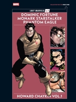 Lost Marvels No. 2: Howard Chaykin Vol. 1: Dominic Fortune, Monark Starstalker, and Phantom Eagle B0DQZBVG94 Book Cover