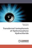 Transdermal Iontophoresis of Hydromorphone Hydrochloride 3838306171 Book Cover