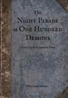 The Night Parade of One Hundred Demons: A Field Guide to Japanese Yokai 0985218401 Book Cover