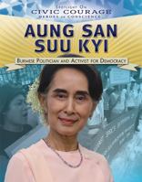 Aung San Suu Kyi: Burmese Politician and Activist for Democracy 1538380692 Book Cover
