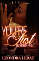 You're Just Right For Me 1541326253 Book Cover