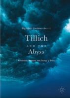 Tillich and the Abyss: Foundations, Feminism, and Theology of Praxis 3319336533 Book Cover