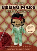 Unofficial Bruno Mars Book & Crochet Kit: Includes Everything to Crochet Your Own Bruno 0785850600 Book Cover