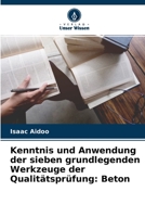 Kenntnis und Anwendung der sieben grundlegenden Werkzeuge der Qualit�tspr�fung: Beton 6204138774 Book Cover