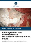 Bildungsideen von Lehrkräften an staatlichen Schulen in São Paulo 620913758X Book Cover