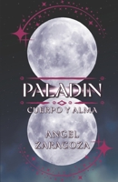 Paladín: Cuerpo y Alma (El Centro de la Luna) (Spanish Edition) 6072962998 Book Cover