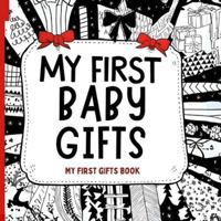 My First Baby Gifts: Amazing childrens books ages 0-3 For baby toys of Baby shower gifts High Contrast excellent baby book for baby essentials For baby toys 0-6 months (Baby Books for Babies) 9843580249 Book Cover