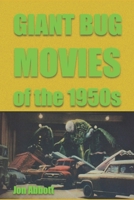 Giant Bug Movies of the 1950s: (Sci-Fi Before Star Wars, vol. 2) 1088866964 Book Cover