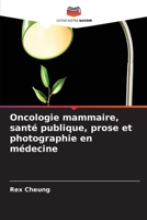 Oncologie mammaire, santé publique, prose et photographie en médecine (French Edition) 6630125436 Book Cover