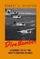 Dive Bomber: Learning to Fly the Navy's Fighting Planes 1258440164 Book Cover