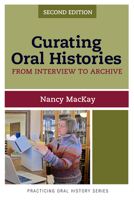 Curating Oral Histories: From Interview to Archive 159874058X Book Cover