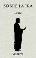 Sobre la ira (Spanish Edition) B0GPPKK8KG Book Cover