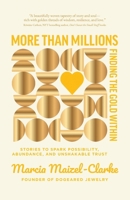 More than Millions: Finding the Gold Within B0GXSSYV8W Book Cover