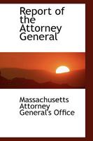 Report of the Attorney General 110363433X Book Cover