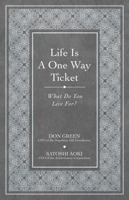 Life is a One-Way Ticket (Official Publication of the Napoleon Hill Foundation) 1640957502 Book Cover
