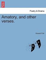 Amatory, and other verses. 1241009570 Book Cover