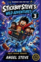 Stickboy Steve's Wild Adventures the Trolly Time Saga 1918591849 Book Cover