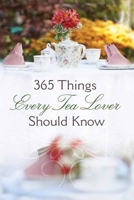 365 Things Every Tea Lover Should Know 0736922504 Book Cover