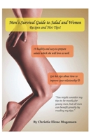 Men's Survival Guide to Salad and Women : Recipes and Hot Tips! 1699418144 Book Cover