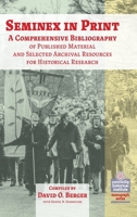 Seminex in Print: A Comprehensive Bibliography of Published Material and Selected Archival Resources for Historical Research null Book Cover