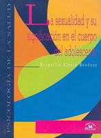 Sexualidad y su significación en el cuerpo del adolescente, La. (Psicologia De La Salud) 9707019441 Book Cover