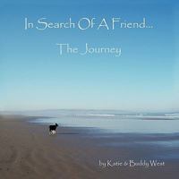 In Search of a Friend: The Journey 1604816368 Book Cover