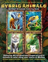 New Creations Coloring Book Series: Hybrid Animals: an adult coloring book (coloring book for grownups) featuring fun A.I. created hybrid animals to c 1957914645 Book Cover