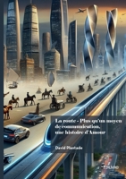 La route - Plus qu'un moyen de communication, une histoire d'Amour (French Edition) 2414810734 Book Cover