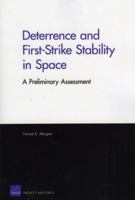 Deterrence and First-Strike Stability in Space: A Preliminary Assessment 0833049135 Book Cover