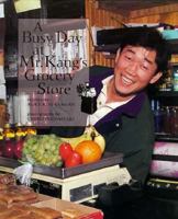 A Busy Day at Mr. Kang's Grocery Store (Our Neighborhood) 0516260618 Book Cover